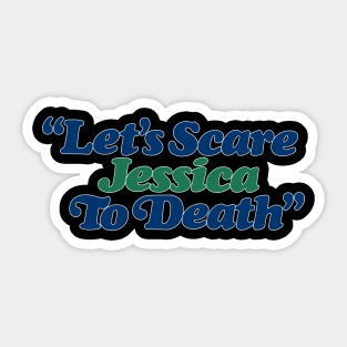 Let's Scare Jessica to Death 1971 Sticker